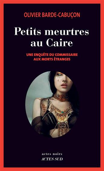 Couverture du livre « Petits meurtres au Caire » de Olivier Barde-Cabucon aux éditions Actes Sud