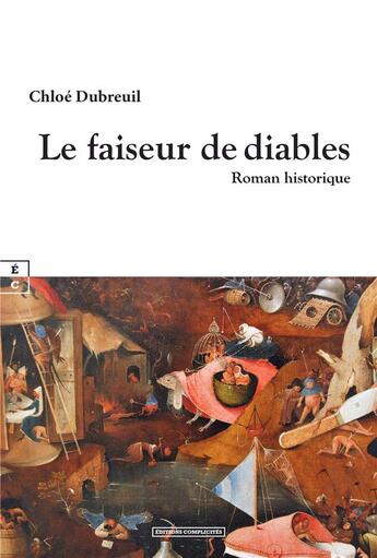 Couverture du livre « Le faiseur de diables » de Chloe Dubreuil aux éditions Complicites