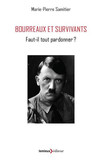 Couverture du livre « Bourreaux et survivants » de Marie-Pierre Samitier aux éditions Lemieux