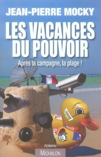 Couverture du livre « Les vacances du pouvoir ; après la campagne, la plage ! » de Jean-Pierre Mocky aux éditions Michalon