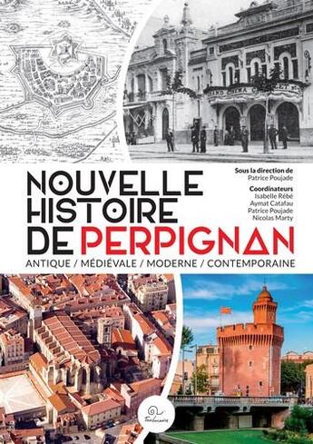 Couverture du livre « Nouvelle histoire de Perpignan » de Patrice Poujade aux éditions Trabucaire