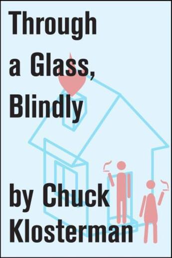 Couverture du livre « Through a Glass, Blindly » de Chuck Klosterman aux éditions Scribner