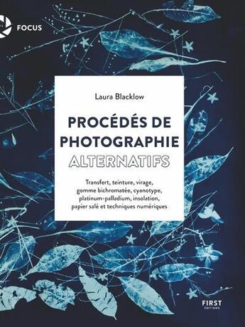 Couverture du livre « Techniques de photographie alternative » de Laura Blacklow aux éditions First