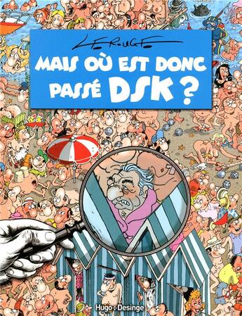 Couverture du livre « Mais où est donc passé DSK ? » de Jacques Lerouge aux éditions Desinge Hugo Cie