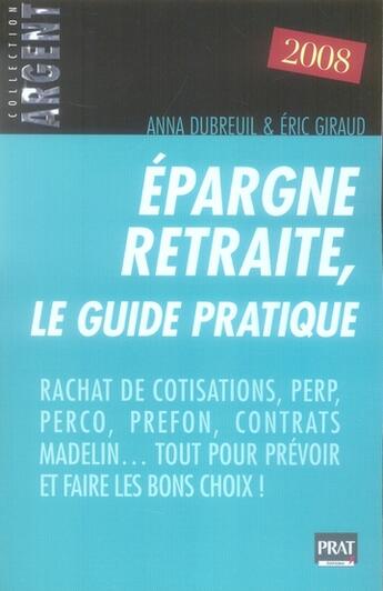 Couverture du livre « Épargne retraite ; le guide pratique (édition 2008) » de Giroud/Doleux aux éditions Prat