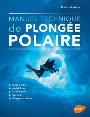 Couverture du livre « Manuel technique de plongée polaire » de Ghislain Bardout aux éditions Eugen Ulmer