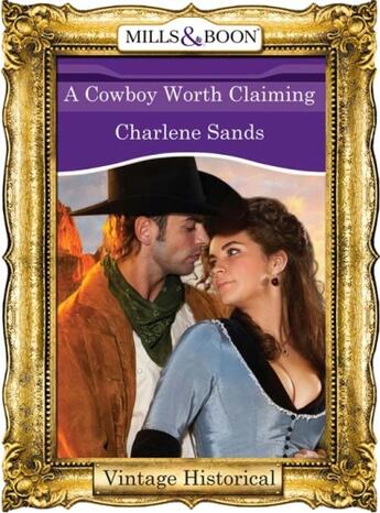 Couverture du livre « A Cowboy Worth Claiming (Mills & Boon Historical) (The Worths of Red R » de Charlene Sands aux éditions Mills & Boon Series