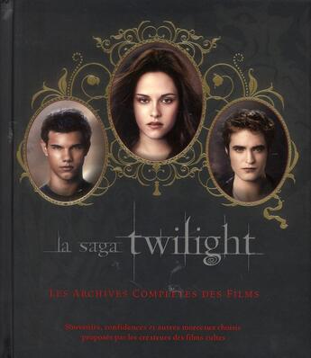 Couverture du livre « La saga Twilight ; les archives complètes des films » de  aux éditions Black Moon