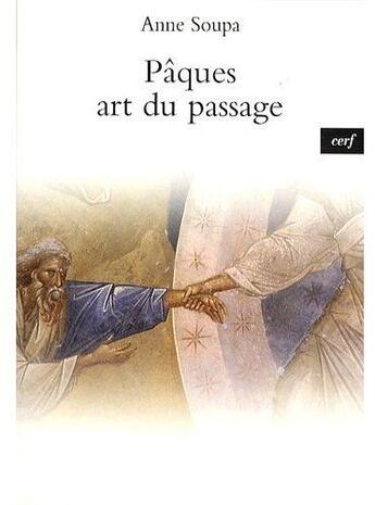 Couverture du livre « Paques, art du passage » de Anne Soupa aux éditions Cerf