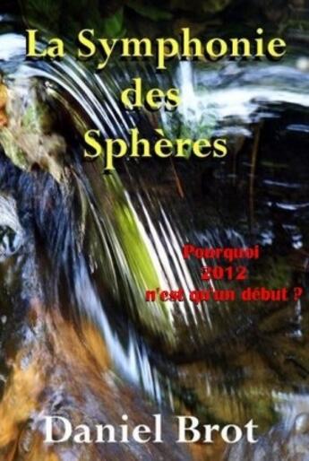Couverture du livre « La symphonie des sphères » de Daniel Brot aux éditions Art-access