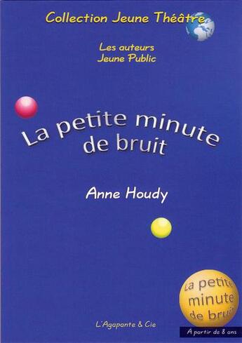 Couverture du livre « La petite minute de bruit » de Anne Houdy aux éditions L'agapante & Cie