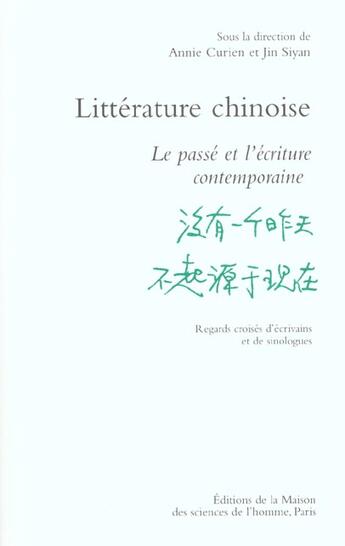 Couverture du livre « Littérature chinoise : Le passé et l'écriture contemporaine » de Bergeret Curien A. aux éditions Maison Des Sciences De L'homme