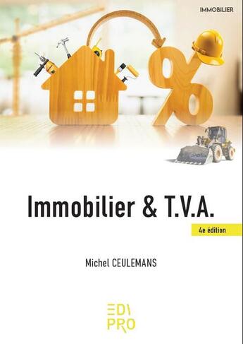 Couverture du livre « Immobilier & TVA (4e édition) » de Michel Ceulemans aux éditions Edi Pro