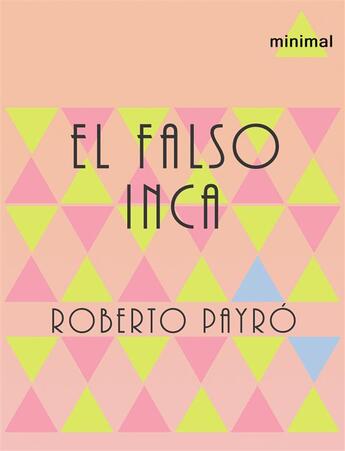 Couverture du livre « El falso Inca » de Roberto Payro aux éditions Editorial Minimal