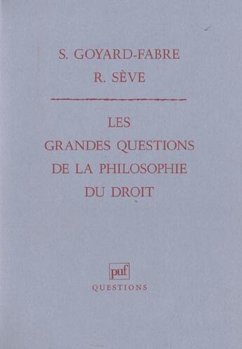 Couverture du livre « Les grandes questions de la philosophie du droit » de R Seve et S Goyard-Fabre aux éditions Puf