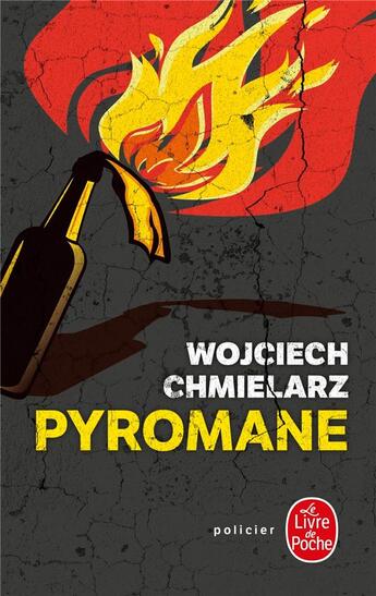 Couverture du livre « Pyromane » de Wojciech Chmielarz aux éditions Le Livre De Poche
