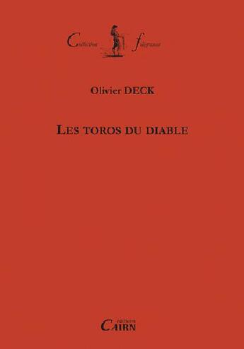 Couverture du livre « Les toros du diable » de Olivier Deck aux éditions Cairn