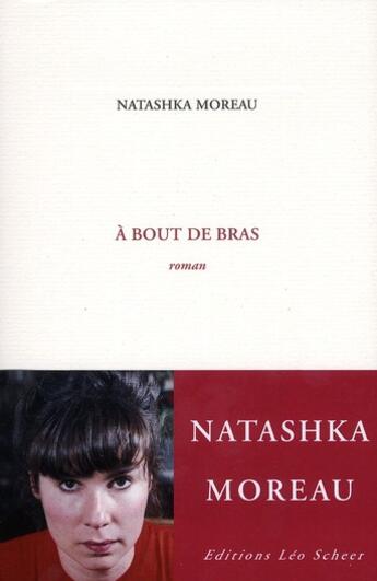 Couverture du livre « À bout de bras » de Natashka Moreau aux éditions Leo Scheer