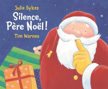 Couverture du livre « Silence, Père Noël ! » de Tim Warnes et Julie Sykes aux éditions Mijade
