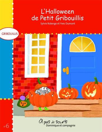 Couverture du livre « L'halloween de Petit Gribouillis » de Sylvie Roberge aux éditions Dominique Et Compagnie