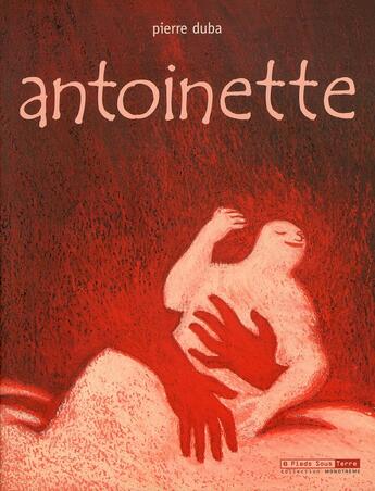Couverture du livre « Antoinette » de Pierre Duba aux éditions Six Pieds Sous Terre