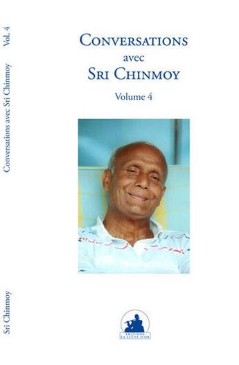 Couverture du livre « Conversations avec Sri Chinmoy t.4 » de Sri Chinmoy aux éditions La Flute D'or