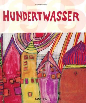 Couverture du livre « Hundertwasser » de Wieland et Schmied aux éditions Taschen