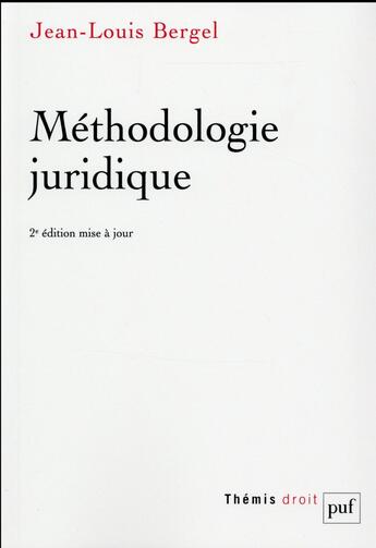 Couverture du livre « Méthodologie juridique (2e édition) » de Jean-Louis Bergel aux éditions Puf