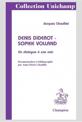 Couverture du livre « Denis Diderot-Sophie Volland ; un dialogue à une voix » de Jacques Chouillet aux éditions Honore Champion