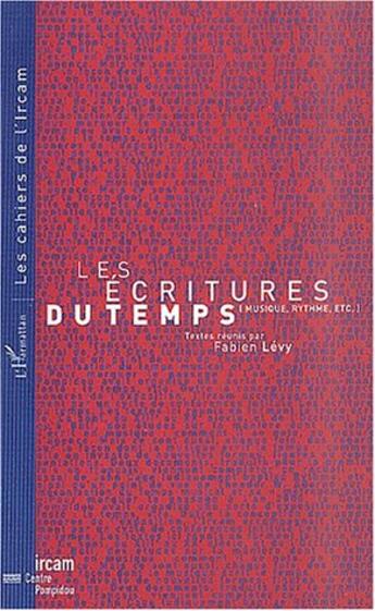 Couverture du livre « Les ecritures du temps (musique, rythme, etc.) » de  aux éditions L'harmattan
