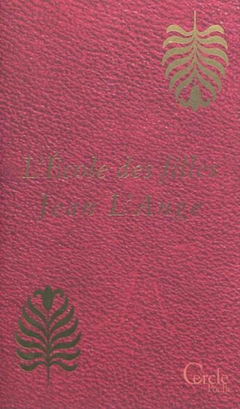 Couverture du livre « Cercle Poche n°161 L'École des filles » de Jean L''Ange aux éditions Mount Silver
