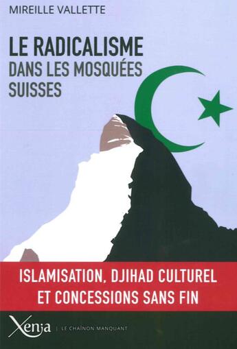 Couverture du livre « Le radicalisme dans les mosquées suisses » de Mireille Vallette aux éditions Xenia