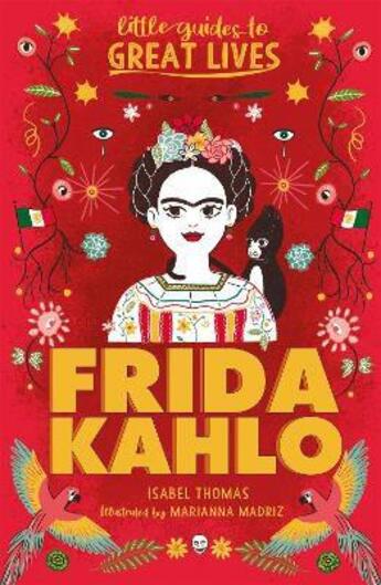 Couverture du livre « Frida Kahlo : little guides to great lives » de Isabel Thomas aux éditions Laurence King
