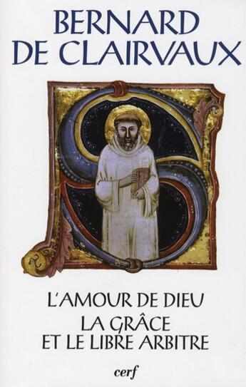 Couverture du livre « L'amour de dieu, la grâce et le libre arbitre » de Bernard De Clairvaux aux éditions Cerf