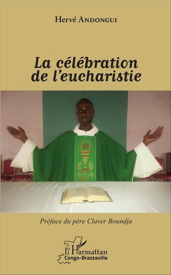 Couverture du livre « La célébration de l'eucharistie » de Andongui Herve aux éditions L'harmattan