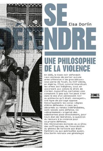 Couverture du livre « Se défendre ; une philosophie de la violence » de Elsa Dorlin aux éditions Zones