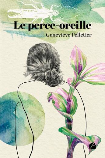 Couverture du livre « Le perce-oreille » de Genevieve Pelletier aux éditions Du Pantheon