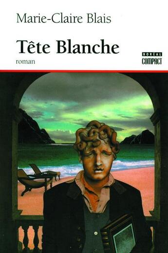 Couverture du livre « Tête blanche » de Marie-Claire Blais aux éditions Boreal