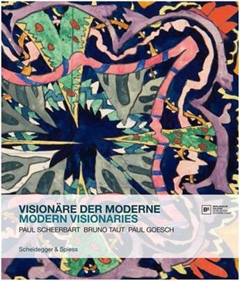 Couverture du livre « Modern visionaries /anglais/allemand » de Scheerbart Paul/Taut aux éditions Park Books
