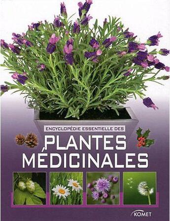 Couverture du livre « Encyclopédie essentielle des plantes médicinales » de  aux éditions Komet