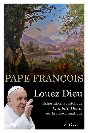 Couverture du livre « Louez Dieu : Exhortation apostolique Laudate Deum » de Pape Francois aux éditions Artege