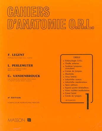 Couverture du livre « Legent Cahiers Anatomie Orl 1 4ed » de Francois Legent aux éditions Elsevier-masson