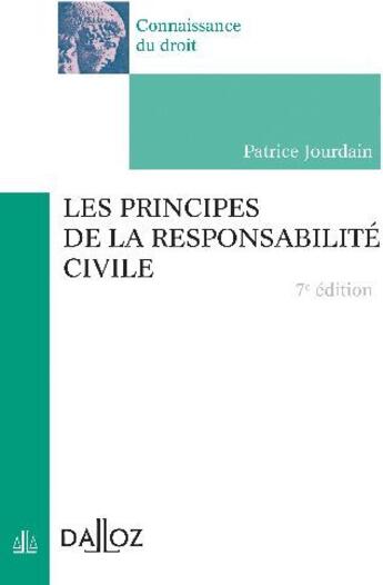 Couverture du livre « Les principes de la responsabilité civile (7e édition) » de Patrice Jourdain aux éditions Dalloz
