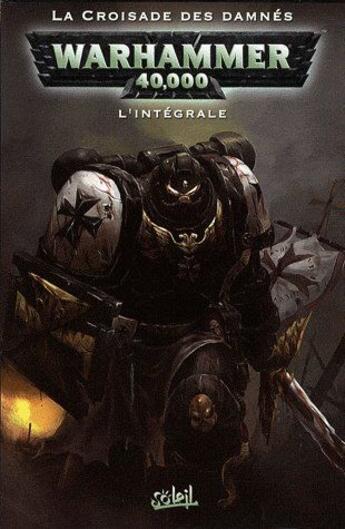 Couverture du livre « Warhammer 40.000 : Intégrale vol.1 : la croisade des damnés » de Lapham et Dan Abnett aux éditions Soleil