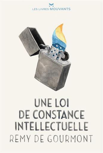 Couverture du livre « Une loi de constance intellectuelle » de Remy De Gourmont aux éditions Les Livres Mouvants