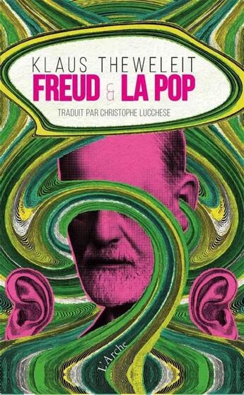 Couverture du livre « Freud et la pop ; quand la psychanalyse passe sur le divan de la pop culture » de Klaus Theweleit aux éditions L'arche
