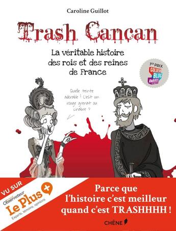 Couverture du livre « Trash Cancan ; la véritable histoire des rois et des reines de France » de Caroline Guillot aux éditions Chene