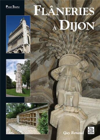 Couverture du livre « Flâneries à Dijon » de Guy Renaud aux éditions Editions Sutton