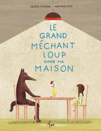 Couverture du livre « Le grand méchant loup dans ma maison » de Nathalie Dion et Valerie Fontaine aux éditions 400 Coups