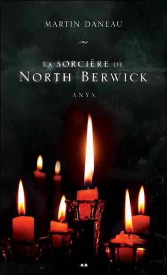 Couverture du livre « La sorcière de North Berwick t.2 ; Anya » de Martin Daneau aux éditions Ada